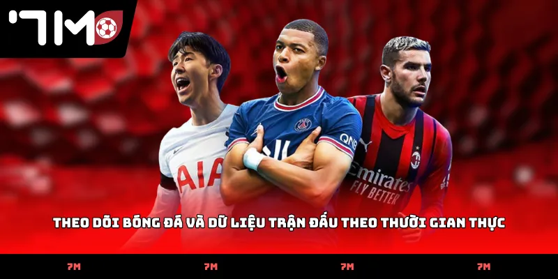 Theo dõi bóng đá và dữ liệu trận đấu theo thời gian thực